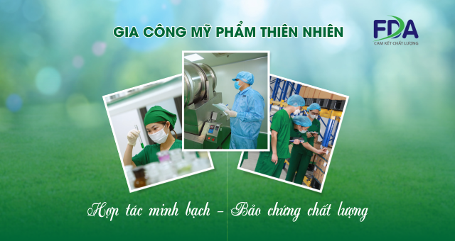 Gia công mỹ phẩm thiên nhiên cùng FDA: Minh bạch quy trình, bảo chứng chất lượng